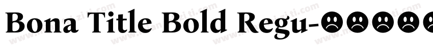 Bona Title Bold Regu字体转换